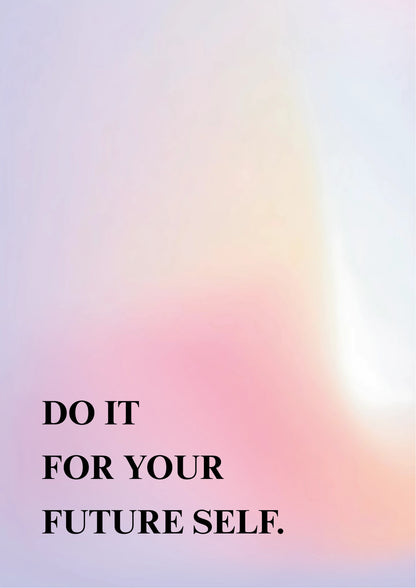 Black serif text reading "DO IT FOR YOUR FUTURE SELF." on a soft pink to lavender gradient background