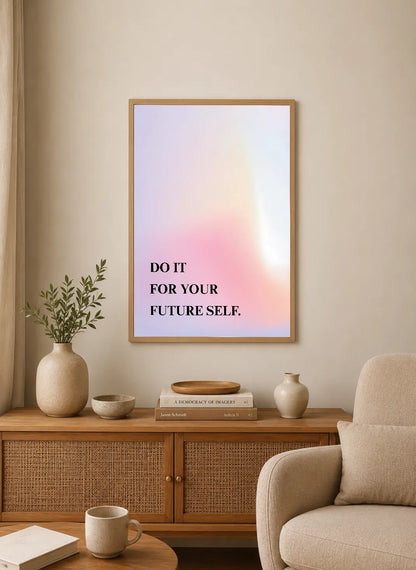 Portrait poster with gradient background in soft pink and lavender hues, featuring bold black sans-serif text reading "DO IT FOR YOUR FUTURE SELF."