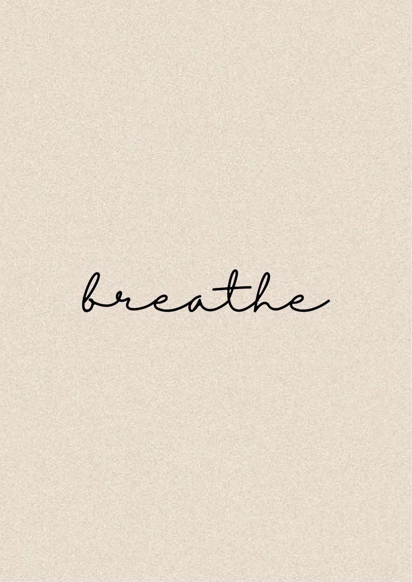Minimalist poster with the word "breathe" in black cursive script on a textured beige background
