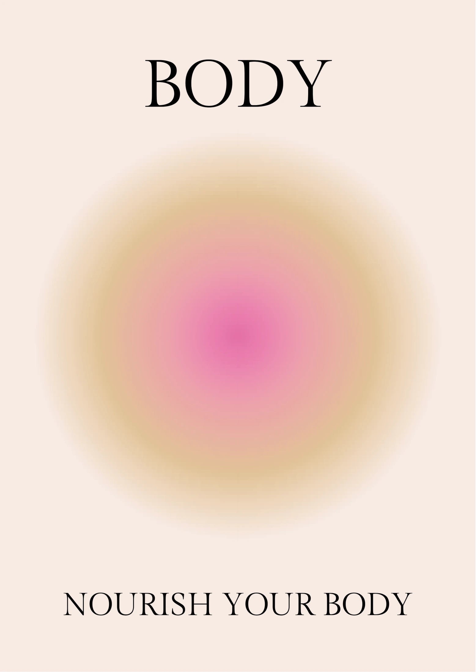 Portrait poster with bold black serif text "BODY" at top and "NOURISH YOUR BODY" at bottom, centered above a soft pink-to-cream radial gradient