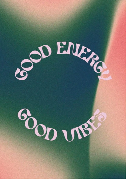 Curved white script text reading "GOOD ENERGY" and "GOOD VIBES" on a gradient green-to-pink background