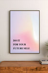Portrait poster with gradient background transitioning from soft lavender to peach, featuring bold black uppercase text: "DO IT FOR YOUR FUTURE SELF."