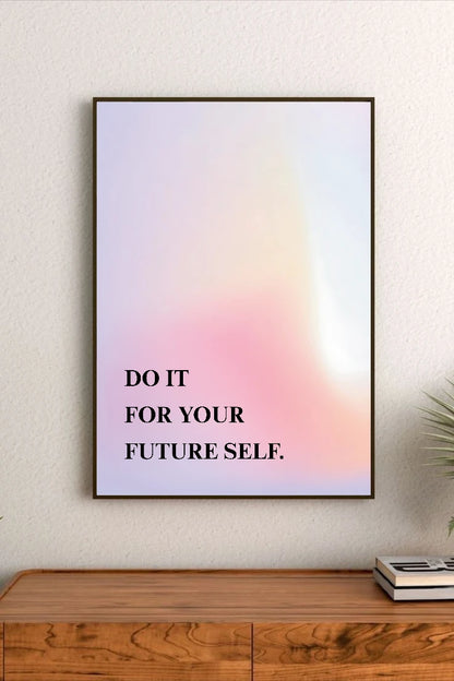 Portrait poster with gradient background transitioning from soft lavender to peach, featuring bold black uppercase text: "DO IT FOR YOUR FUTURE SELF."